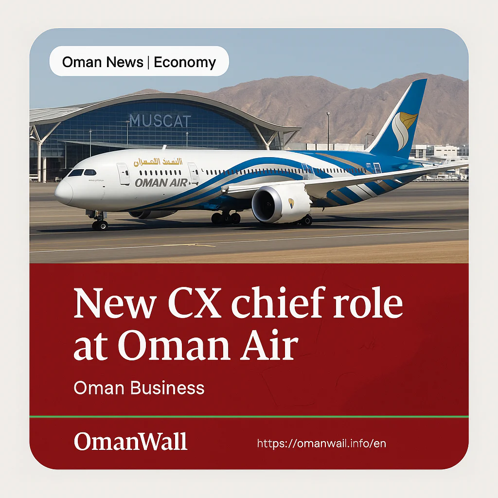 Oman Air creates a new Chief Guest Experience Officer role