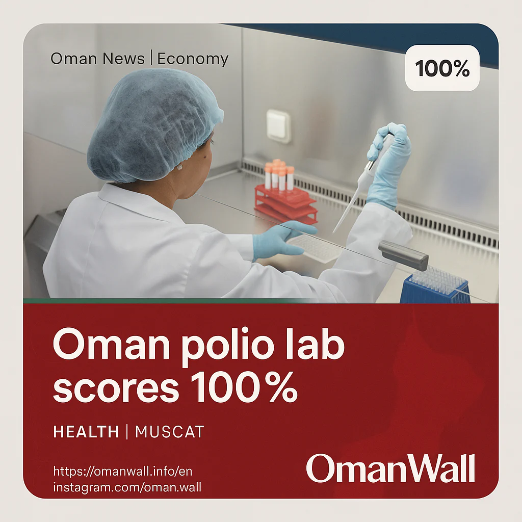 Oman’s National Polio Laboratory scores 100% in WHO proficiency test