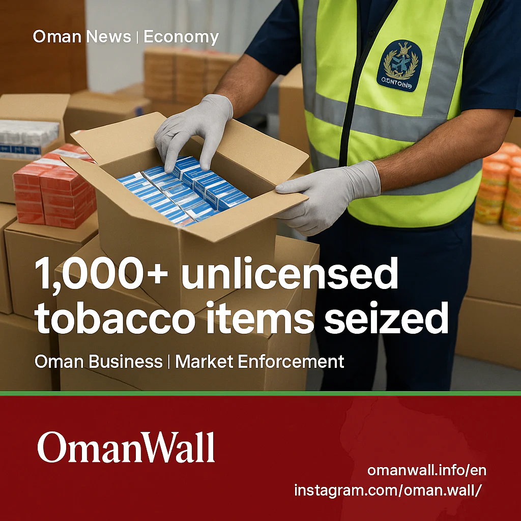 Over 1,000 unlicensed tobacco items seized in Barka, Oman