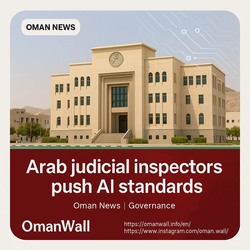 Oman-hosted Arab judicial inspectors call for AI and unified quality standards